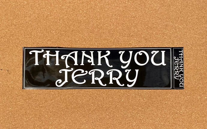 Thank You Jerry - Grateful Dead Sticker - Vinyl 11.5”x3” Garcia Sticker Bumper Car Sticker